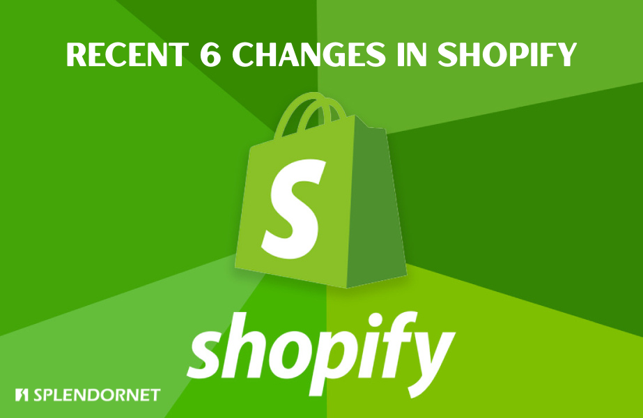Recent 6 Changes in Shopify